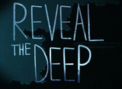 Reveal The Deep